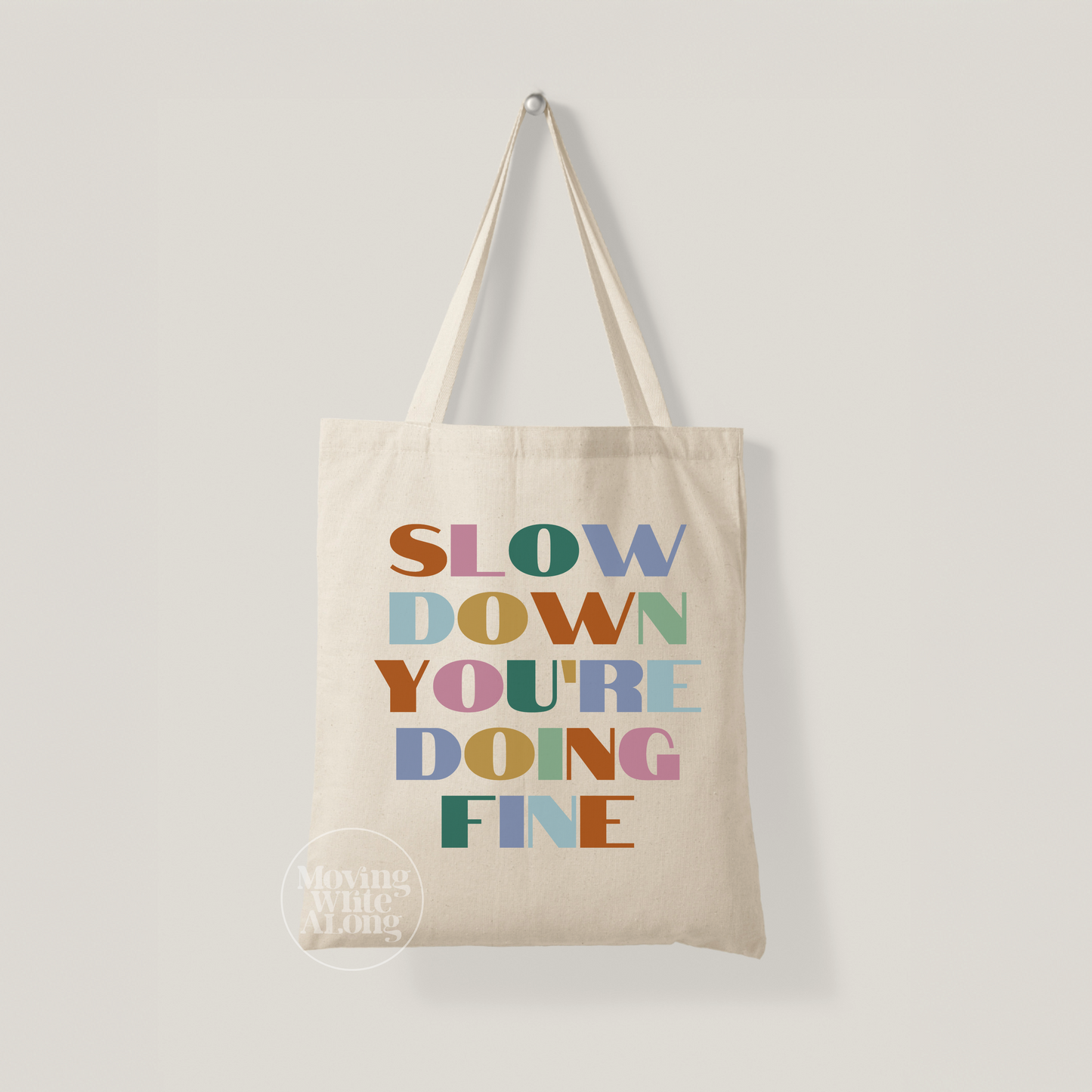 "Slow Down, You're Doing Fine" Canvas Tote Bag